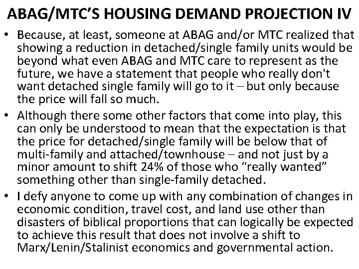 ABAG/MTC’S HOUSING DEMAND PROJECTION IV • Because, at least, someone at ABAG and/or MTC