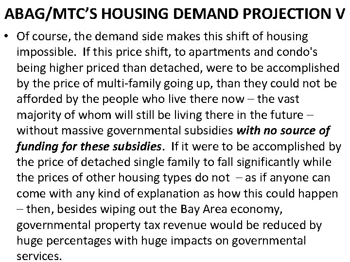 ABAG/MTC’S HOUSING DEMAND PROJECTION V • Of course, the demand side makes this shift