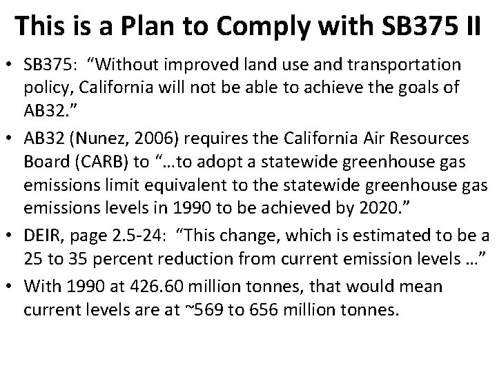 This is a Plan to Comply with SB 375 II • SB 375: “Without