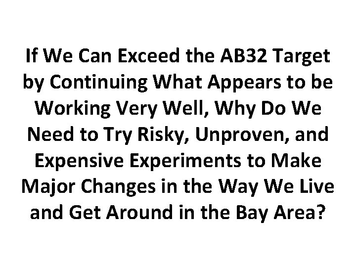 If We Can Exceed the AB 32 Target by Continuing What Appears to be