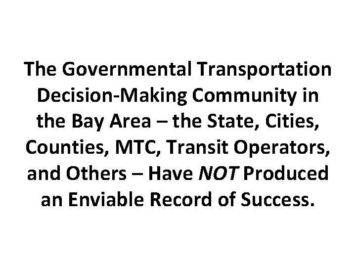 The Governmental Transportation Decision-Making Community in the Bay Area – the State, Cities, Counties,
