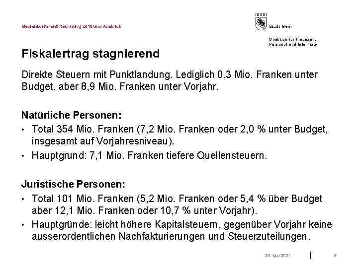Medienkonferenz Rechnung 2018 und Ausblick Stadt Bern Direktion für Finanzen, Personal und Informatik Fiskalertrag