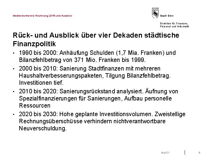 Medienkonferenz Rechnung 2018 und Ausblick Stadt Bern Direktion für Finanzen, Personal und Informatik Rück-