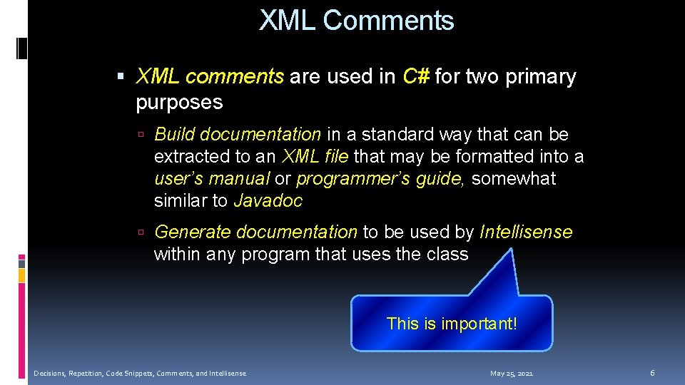 XML Comments XML comments are used in C# for two primary purposes Build documentation XML Comments XML comments are used in C# for two primary purposes Build documentation