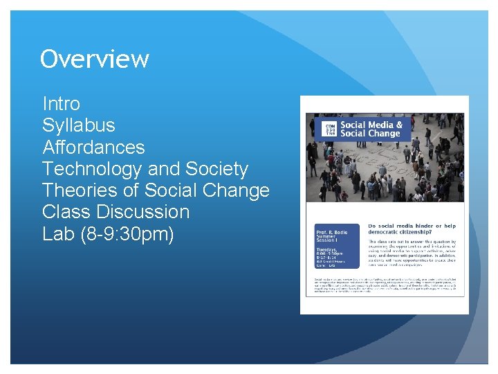 Overview Intro Syllabus Affordances Technology and Society Theories of Social Change Class Discussion Lab