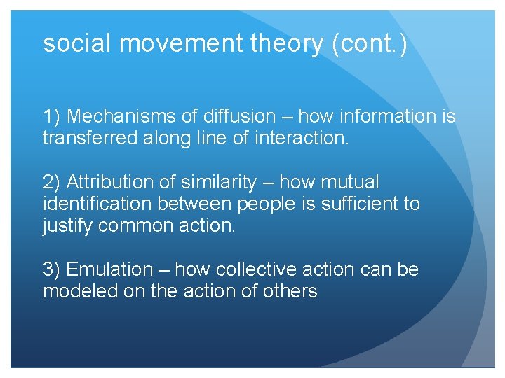 social movement theory (cont. ) 1) Mechanisms of diffusion – how information is transferred