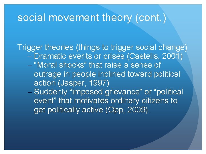 social movement theory (cont. ) Trigger theories (things to trigger social change) – Dramatic