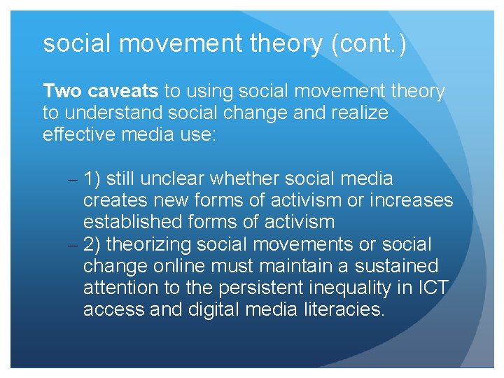 social movement theory (cont. ) Two caveats to using social movement theory to understand
