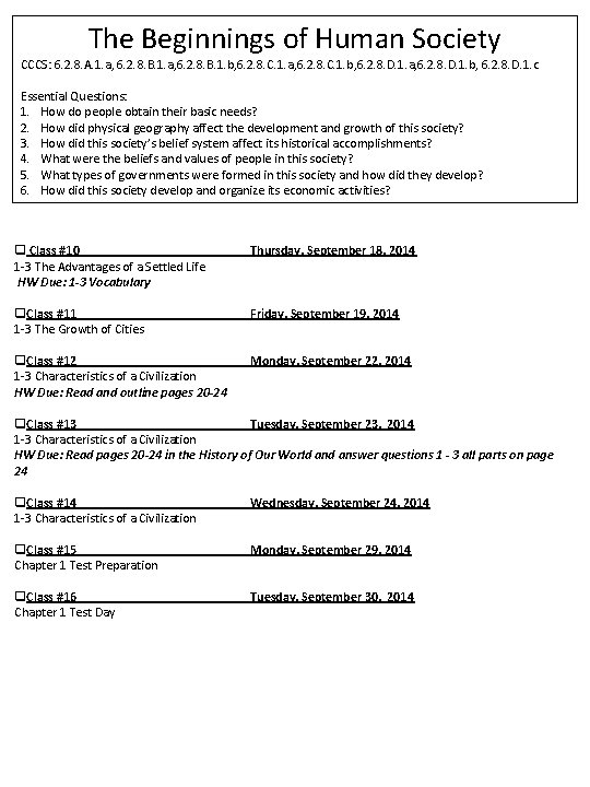 The Beginnings of Human Society CCCS: 6. 2. 8. A. 1. a, 6. 2.