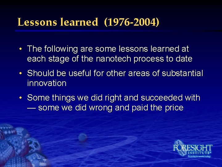 Lessons learned (1976 -2004) • The following are some lessons learned at each stage