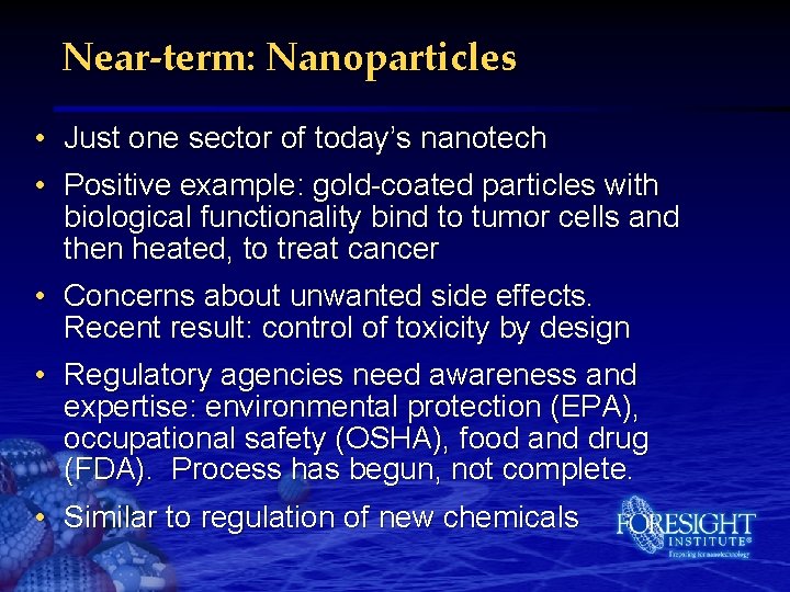 Near-term: Nanoparticles • Just one sector of today’s nanotech • Positive example: gold-coated particles
