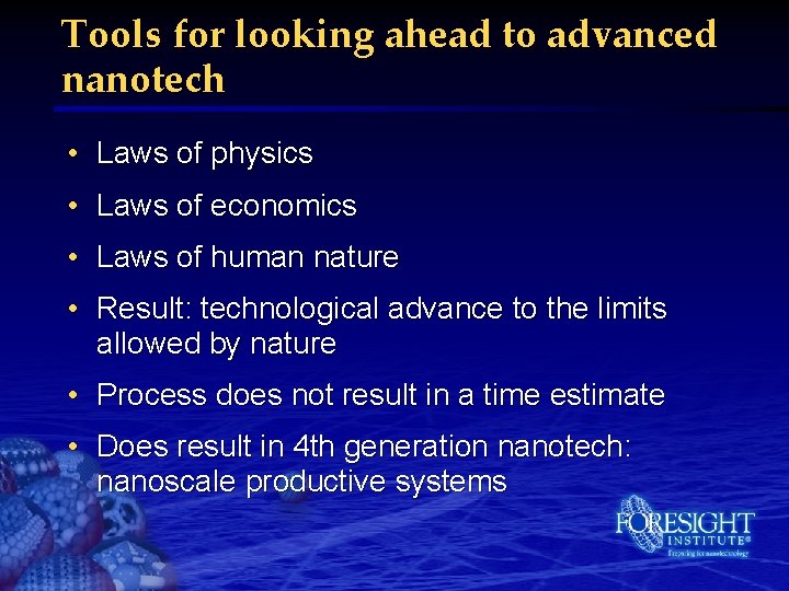 Tools for looking ahead to advanced nanotech • Laws of physics • Laws of
