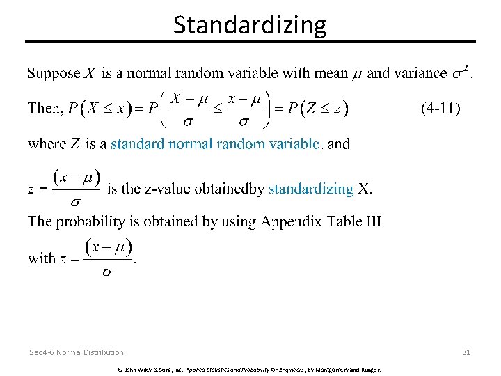 Standardizing Sec 4 -6 Normal Distribution © John Wiley & Sons, Inc. Applied Statistics