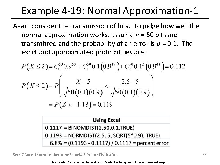 Example 4 -19: Normal Approximation-1 Again consider the transmission of bits. To judge how