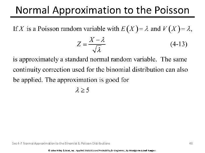 Normal Approximation to the Poisson Sec 4 -7 Normal Approximation to the Binomial &