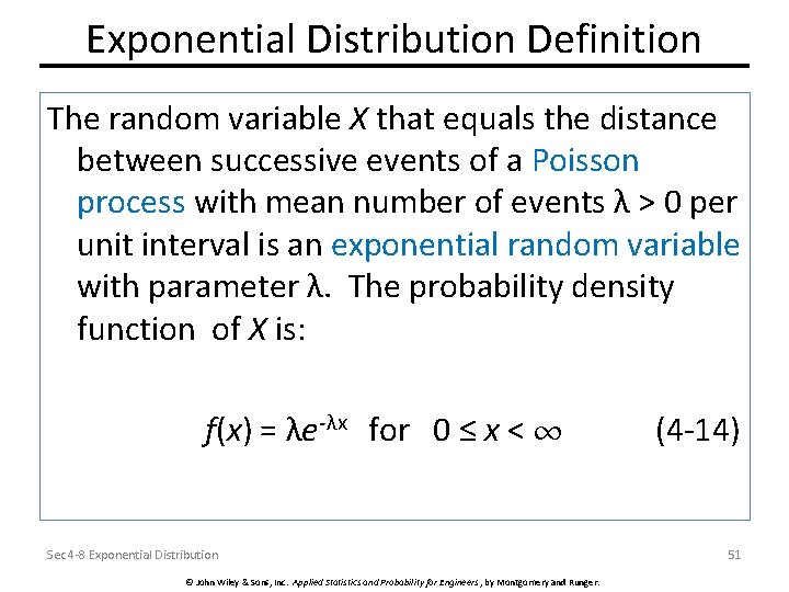 Exponential Distribution Definition The random variable X that equals the distance between successive events