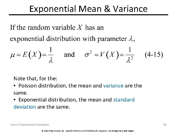 Exponential Mean & Variance Note that, for the: • Poisson distribution, the mean and
