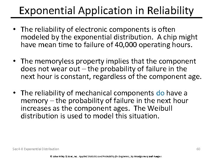 Exponential Application in Reliability • The reliability of electronic components is often modeled by