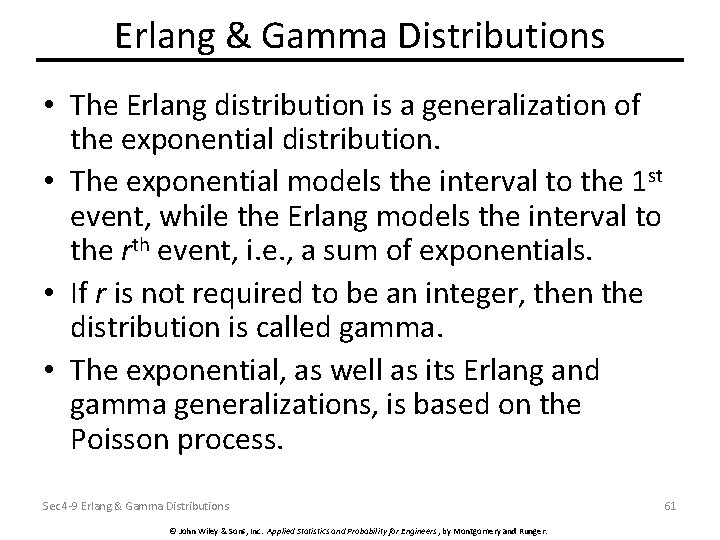 Erlang & Gamma Distributions • The Erlang distribution is a generalization of the exponential