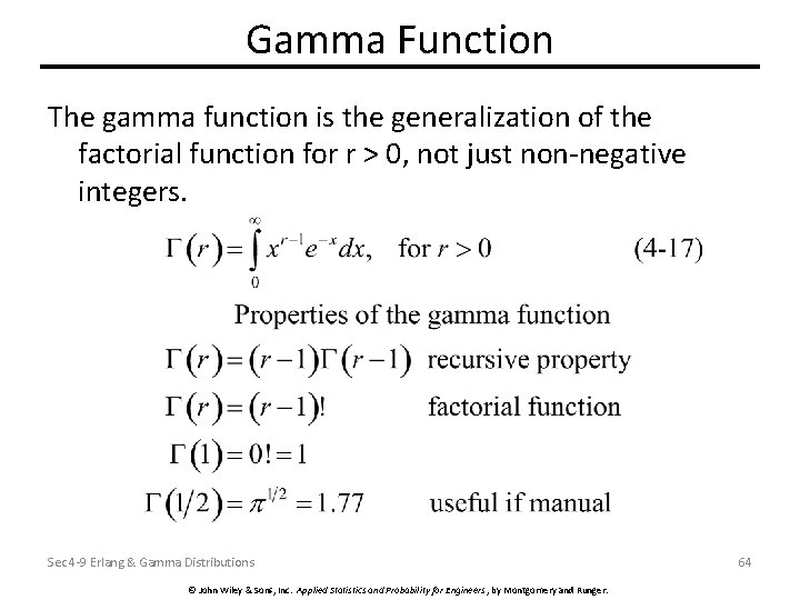 Gamma Function The gamma function is the generalization of the factorial function for r