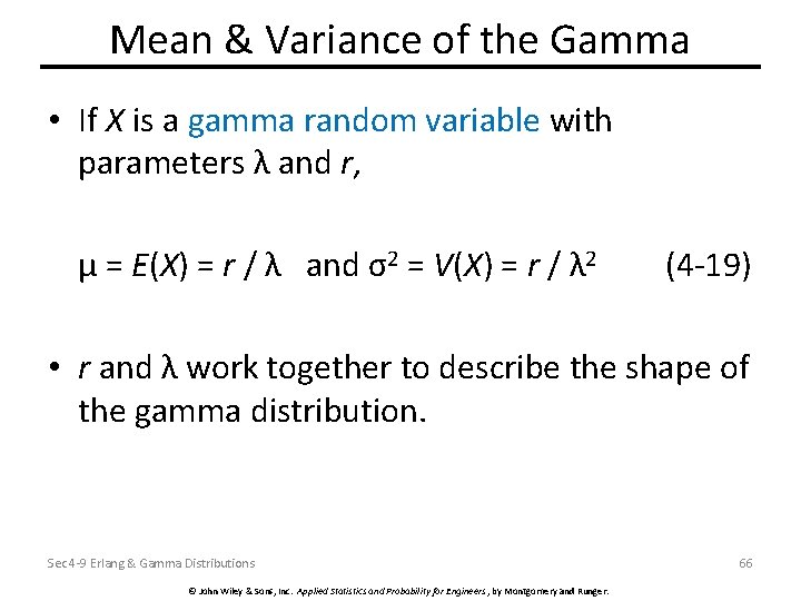 Mean & Variance of the Gamma • If X is a gamma random variable