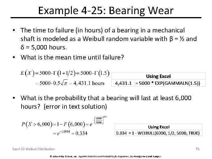 Example 4 -25: Bearing Wear • The time to failure (in hours) of a