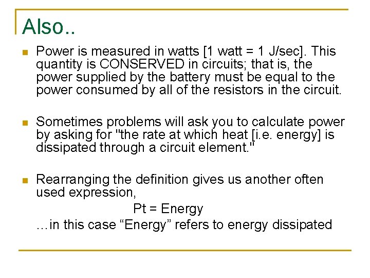 Also. . n Power is measured in watts [1 watt = 1 J/sec]. This