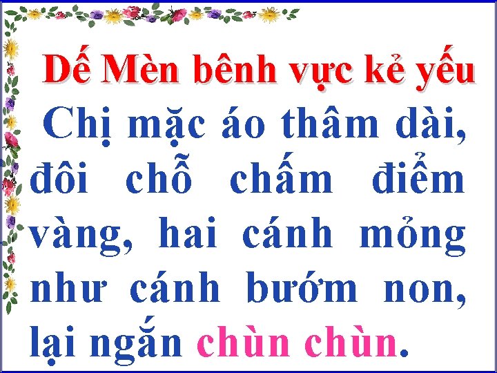 Dế Mèn bênh vực kẻ yếu Chị mặc áo thâm dài, đôi chỗ chấm