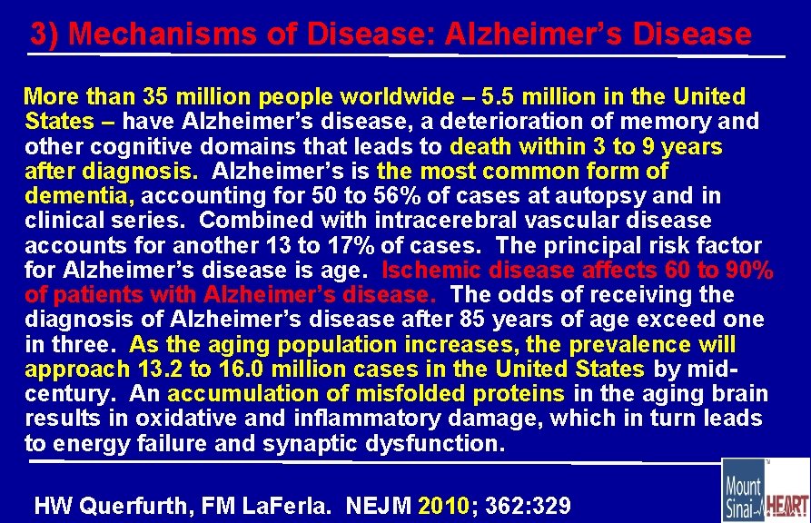 3) Mechanisms of Disease: Alzheimer’s Disease More than 35 million people worldwide – 5.