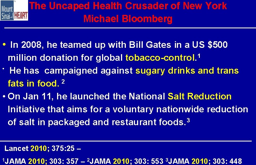 The Uncaped Health Crusader of New York Michael Bloomberg • In 2008, he teamed