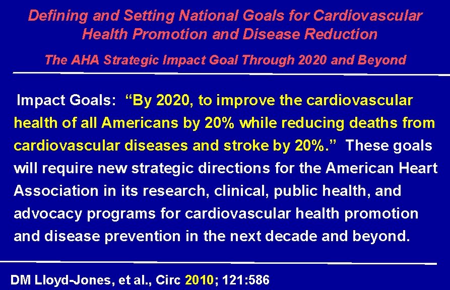 Defining and Setting National Goals for Cardiovascular Health Promotion and Disease Reduction The AHA