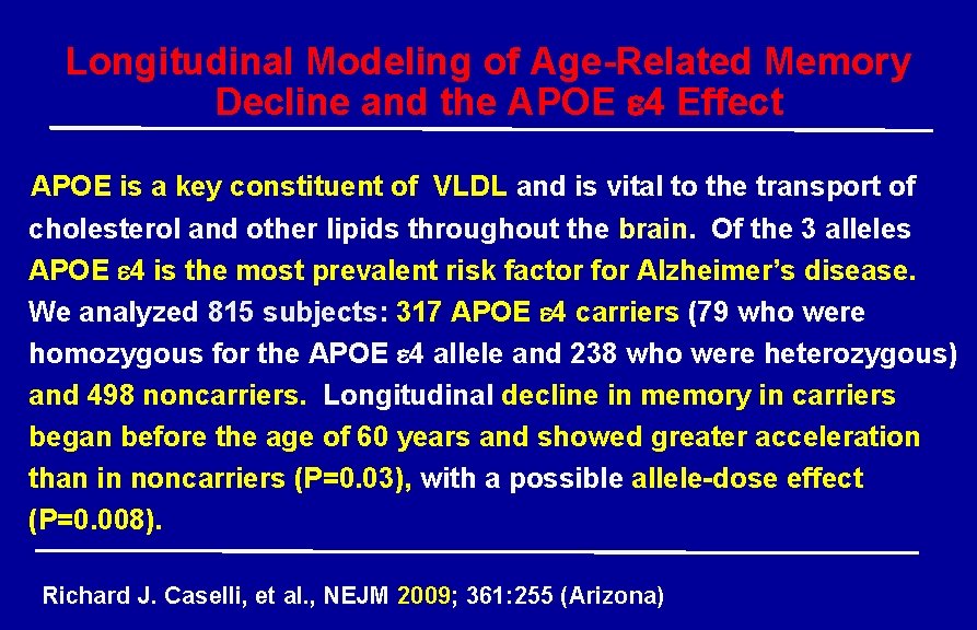 Longitudinal Modeling of Age-Related Memory Decline and the APOE 4 Effect APOE is a