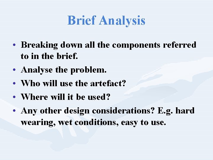 Brief Analysis • Breaking down all the components referred to in the brief. •