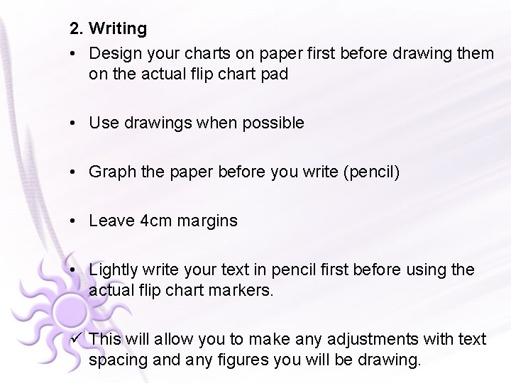 2. Writing • Design your charts on paper first before drawing them on the