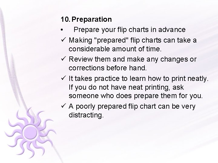 10. Preparation • Prepare your flip charts in advance ü Making "prepared" flip charts