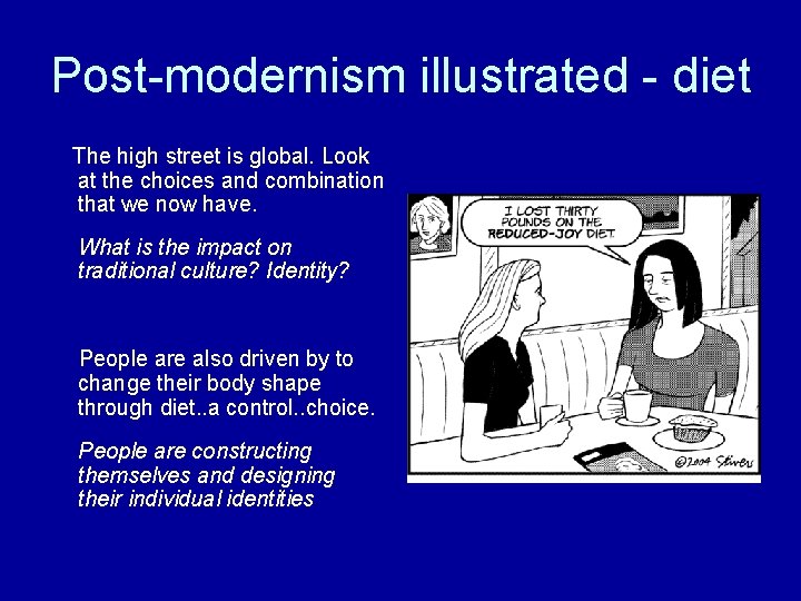 Post-modernism illustrated - diet The high street is global. Look at the choices and