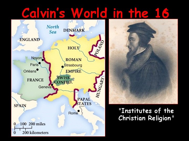 Calvin’s World in the 16 c "Institutes of the Christian Religion " 