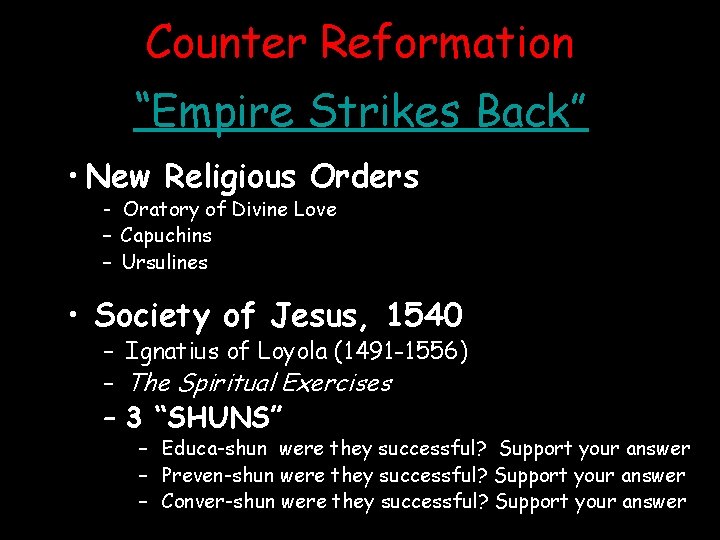Counter Reformation “Empire Strikes Back” • New Religious Orders - Oratory of Divine Love