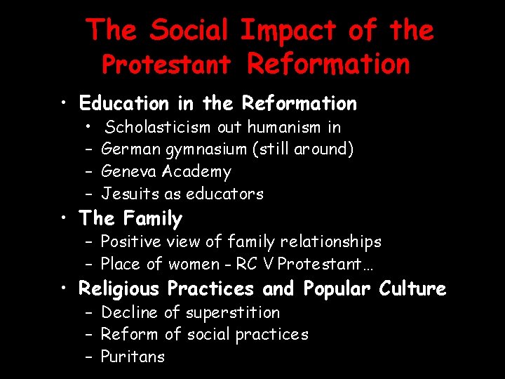 The Social Impact of the Protestant Reformation • Education in the Reformation • –