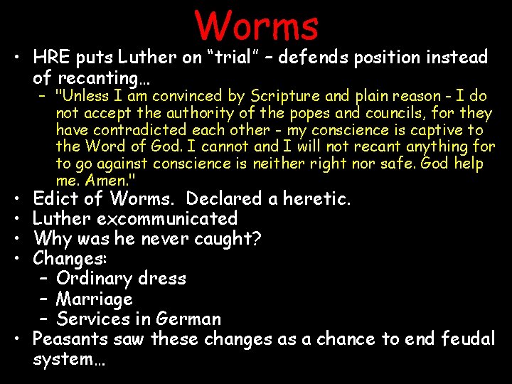 Worms • HRE puts Luther on “trial” – defends position instead of recanting… •