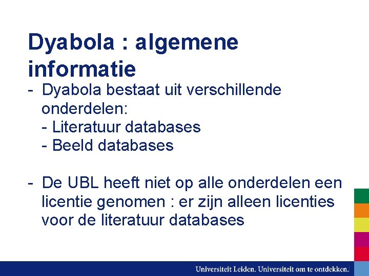 Dyabola : algemene informatie - Dyabola bestaat uit verschillende onderdelen: - Literatuur databases -
