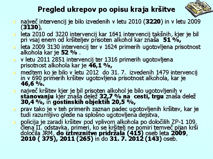 Pregled ukrepov po opisu kraja kršitve n n n n največ intervencij je bilo