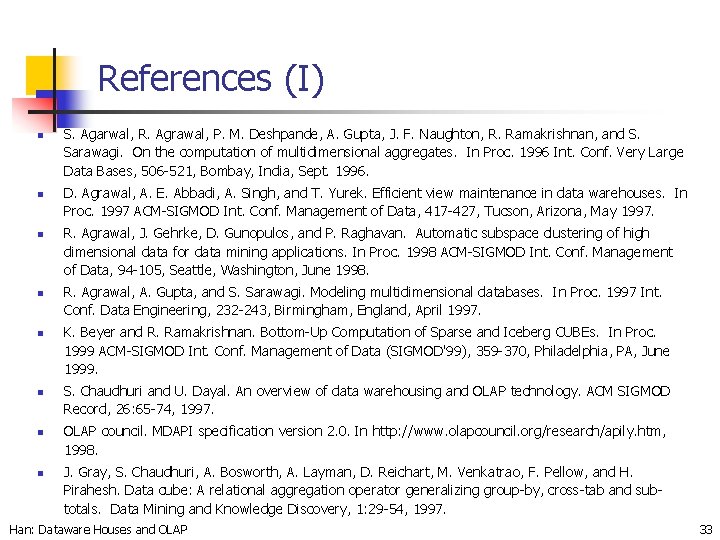 References (I) n n n n S. Agarwal, R. Agrawal, P. M. Deshpande, A.