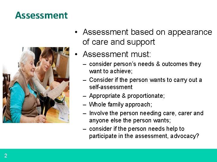 Assessment • Assessment based on appearance of care and support • Assessment must: –