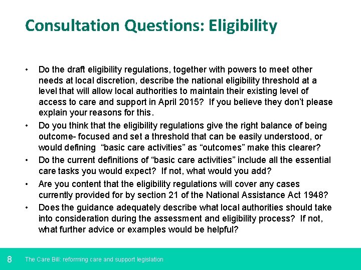 Consultation Questions: Eligibility • • • 8 Do the draft eligibility regulations, together with