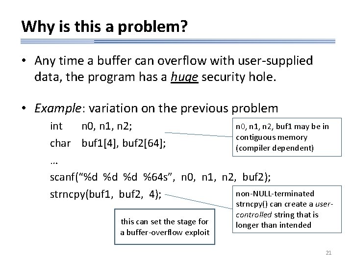 Why is this a problem? • Any time a buffer can overflow with user-supplied