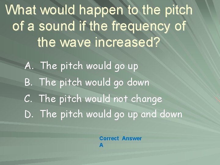 What would happen to the pitch of a sound if the frequency of the