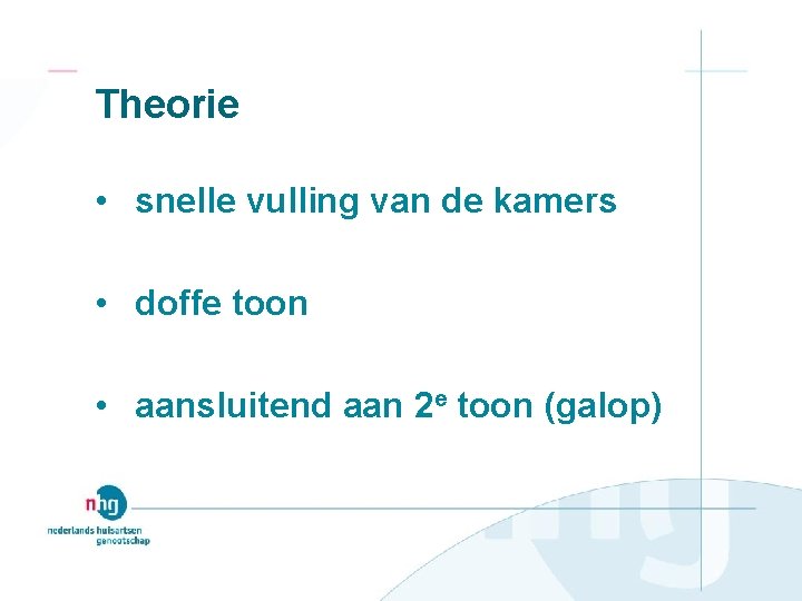 Theorie • snelle vulling van de kamers • doffe toon • aansluitend aan 2