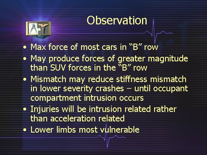 Observation • Max force of most cars in “B” row • May produce forces