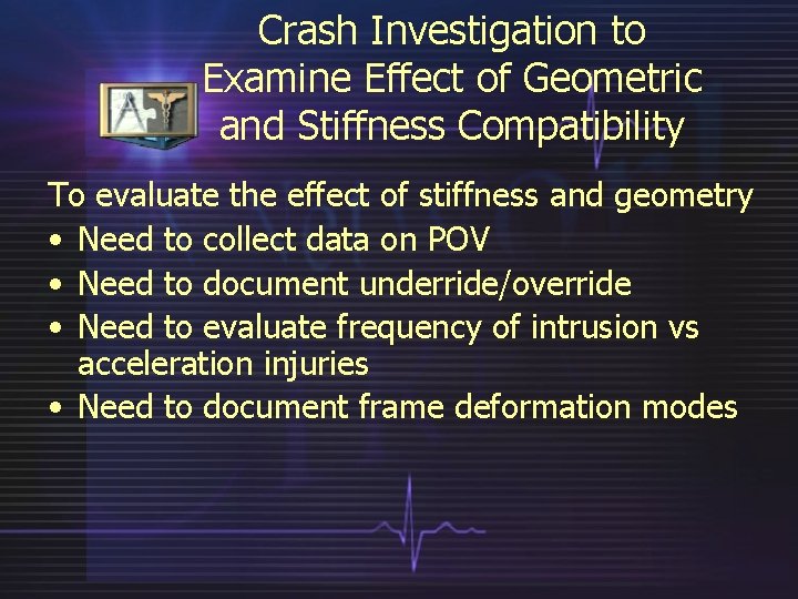 Crash Investigation to Examine Effect of Geometric and Stiffness Compatibility To evaluate the effect